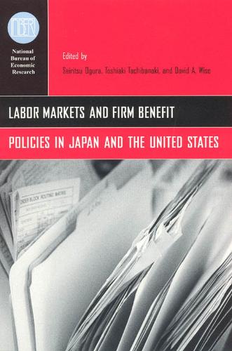 Labor Markets and Firm Benefit Policies in Japan and the United States (Hardback)