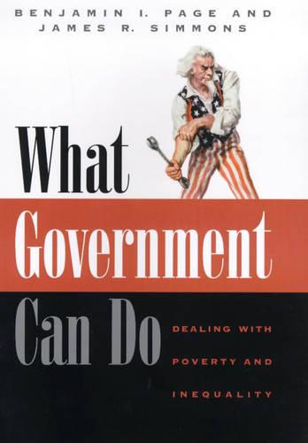 What Government Can Do: Dealing with Poverty and Inequality - American Politics and Political Economy Series (Hardback)