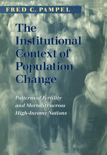 The Institutional Context: Patterns of Fertility and Mortality Across High-income Nations - Population and Development Series (Hardback)