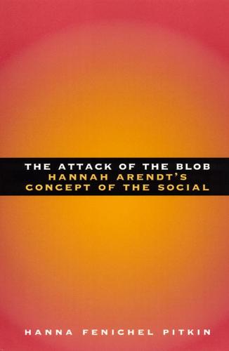 The Attack of the Blob: Hannah Arendt's Concept of the Social (Hardback)