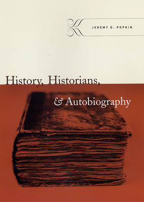History, Historians, and Autobiography (Hardback)