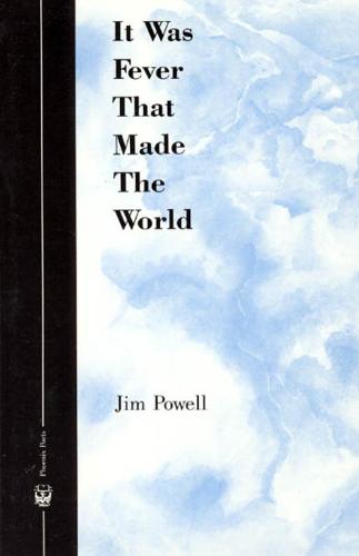 It Was Fever That Made the World - Phoenix Poets (Hardback)