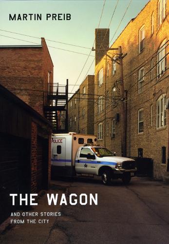 The Wagon and Other Stories from the City - Chicago Visions and Revisions (Hardback)