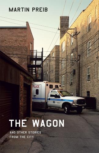 The Wagon and Other Stories from the City - Chicago Visions and Revisions (Paperback)