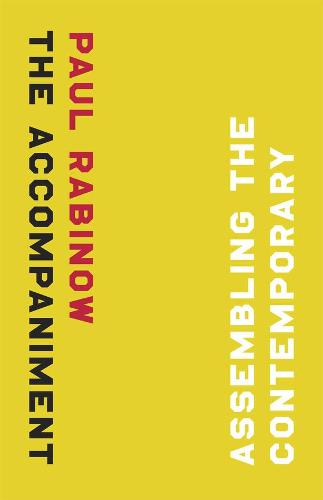 The Accompaniment: Assembling the Contemporary (Paperback)