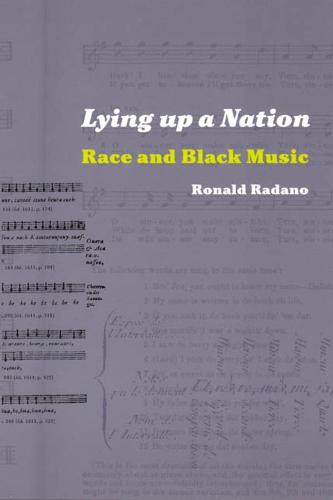 Lying up a Nation: Race and Black Music (Hardback)