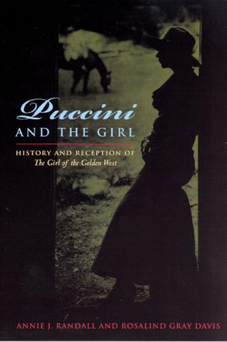 Puccini and the Girl: History and Reception of The Girl of the Golden West (Paperback)