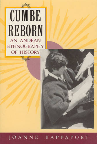 Cumbe Reborn: Andean Ethnography of History (Paperback)