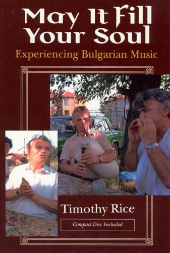 May it Fill Your Soul: Experiencing Bulgarian Music - Chicago Studies in Ethnomusicology