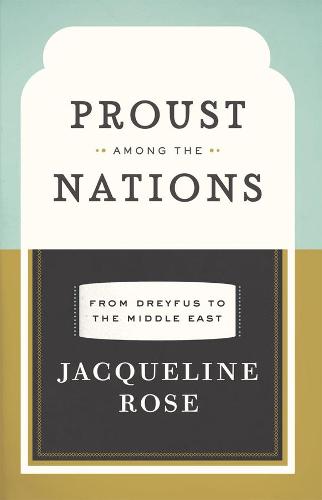 Proust Among the Nations: From Dreyfus to the Middle East (Hardback)