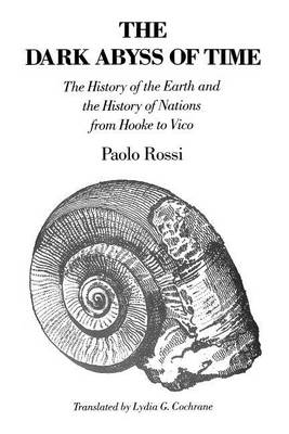 The Dark Abyss of Time: History of the Earth and the History of Nations from Hooke to Vico (Paperback)