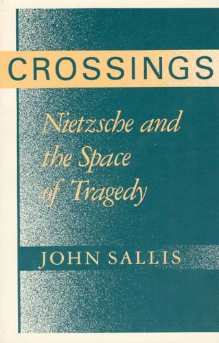 Crossings: Nietzsche and the Space of Tragedy - Emersion: Emergent Village resources for communities of faith (Hardback)