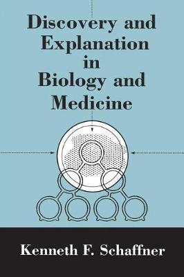 Discovery and Explanation in Biology and Medicine (Paperback)