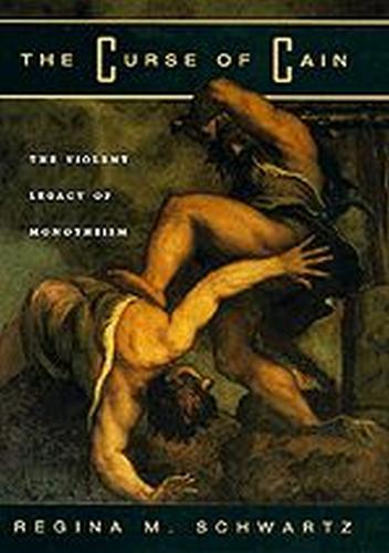The Curse of Cain: Violent Legacy of Monotheism (Hardback)