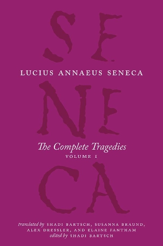 The Complete Tragedies, Volume 1: Volume 1: Medea, the Phoenician Women, Phaedra, the Trojan Women, Octavia - The Complete Works of Lucius Annaeus Seneca (Hardback)