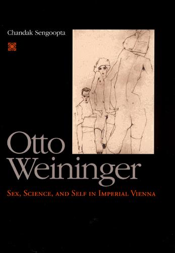 Otto Weininger: Sex, Science, and Self in Imperial Vienna - The Chicago Series on Sexuality, History, and Society (Hardback)