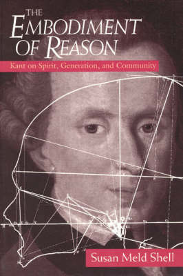 The Embodiment of Reason: Kant on Spirit, Generation, and Community (Paperback)