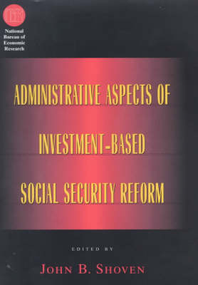 Administrative Aspects of Investment-Based Social Security Reform - (NBER) National Bureau of Economic Research Conference Reports (Hardback)