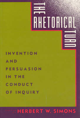 The Rhetorical Turn: Invention and Persuasion in the Conduct of Inquiry (Paperback)