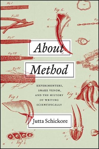 About Method - Experimenters, Snake Venom, and the History of Writing Scientifically (Paperback)