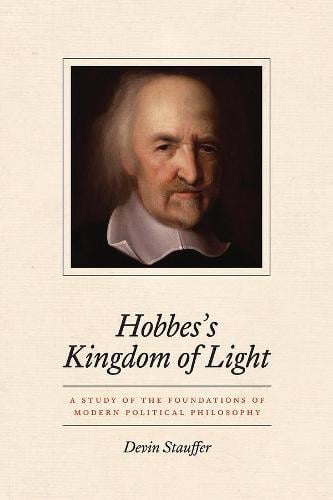 Hobbes's Kingdom of Light: A Study of the Foundations of Modern Political Philosophy (Paperback)