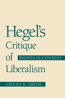 Hegel's Critique of Liberalism: Rights in Context (Paperback)