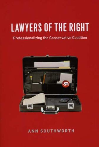 Lawyers of the Right: Professionalizing the Conservative Coalition - Chicago Series in Law and Society (Hardback)