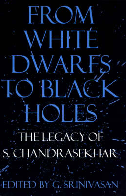 From White Dwarfs to Black Holes: The Legacy of S. Chandrasekhar (Paperback)