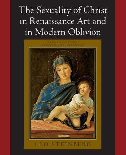The Sexuality of Christ in Renaissance Art and in Modern Oblivion (Paperback)