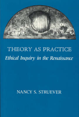 Theory as Practice: Ethical Inquiry in the Renaissance (Hardback)