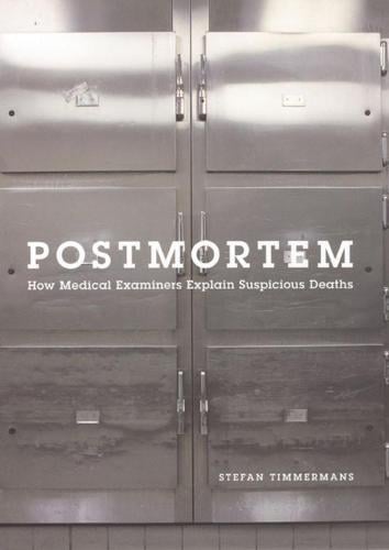 Postmortem: How Medical Examiners Explain Suspicious Deaths (Hardback)