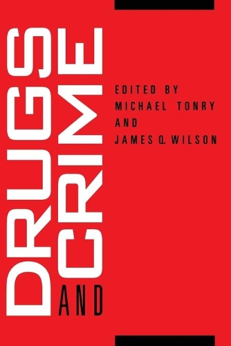 Crime and Justice: Drugs and Crime v. 13: An Annual Review of Research - Crime and Justice: A Review of Research (Paperback)