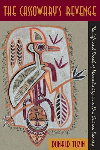 The Cassowary's Revenge: Life and Death of Masculinity in a New Guinea Society - Worlds of Desire S. 1997 (Paperback)