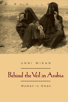 Behind the Veil in Arabia: Women in Oman (Paperback)