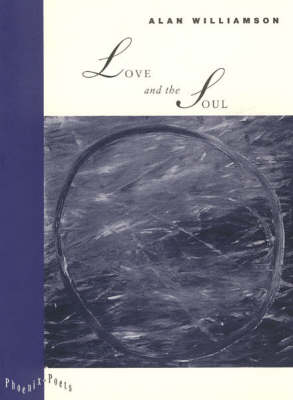 Love and the Soul - Phoenix Poets (Paperback)