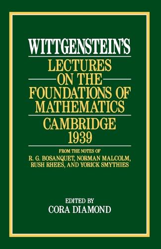 Wittgenstein`s Lectures on the Foundations of Mathematics, Cambridge, 1939 (Paperback)