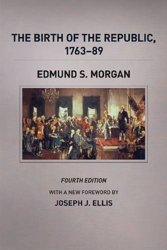 The Birth of the Republic, 1763-89, Fourth Edition (Paperback)