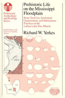 Prehistoric Life on the Mississippi Floodplain - Prehistoric Archaeology & Ecology S. (Paperback)