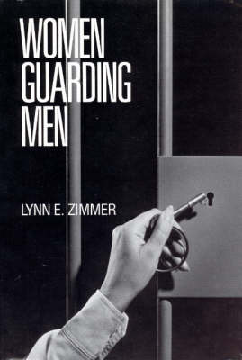 Women Guarding Men - Studies in Crime & Justice (Hardback)