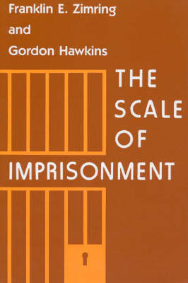 The Scale of Imprisonment - Studies in Crime & Justice (Paperback)