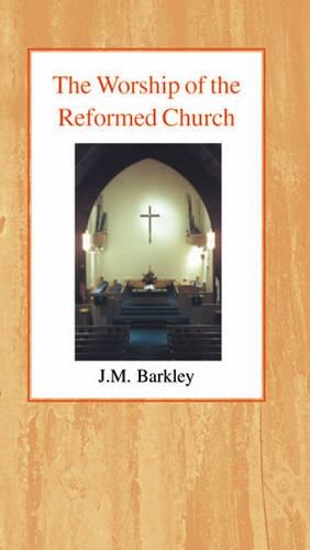 The Worship of the Reformed Church (Paperback)