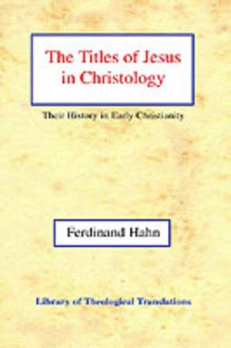 The The Titles of Jesus in Christology: Their History in Early Christianity (Paperback)
