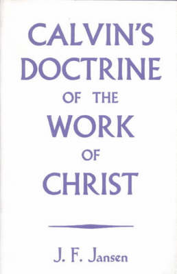 Calvin's "Doctrine of Work of Christ" (Hardback)