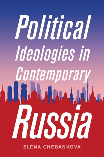 Political Ideologies in Contemporary Russia (Hardback)