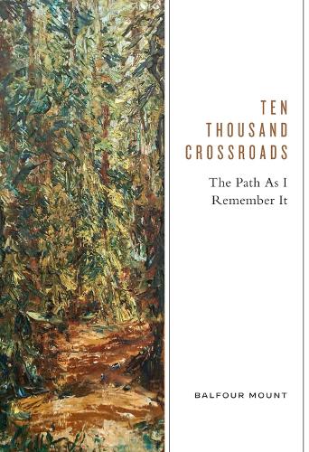 Ten Thousand Crossroads: The Path as I Remember It (Hardback)