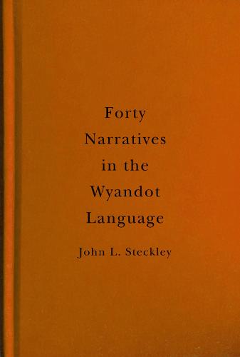 Forty Narratives in the Wyandot Language - McGill-Queen's Indigenous and Northern Studies (Hardback)