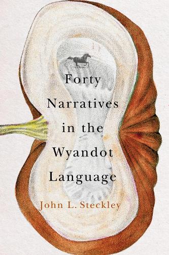 Forty Narratives in the Wyandot Language - McGill-Queen's Indigenous and Northern Studies (Paperback)