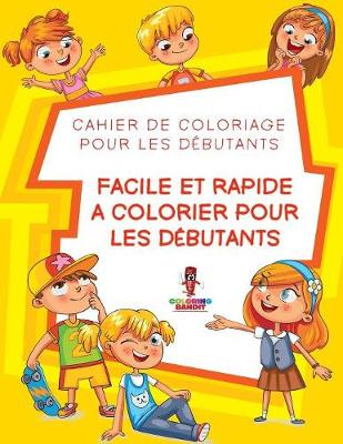 Facile Et Rapide a Colorier pour les Débutants by Coloring Bandit ...