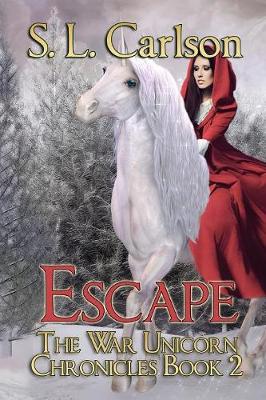 Escape: The War Unicorn Chronicles - War Unicorn Chronicles 2 (Paperback)
