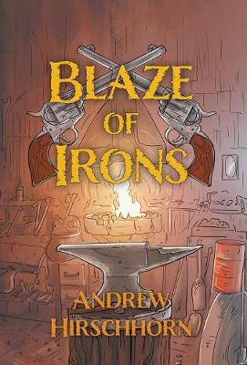 Blaze of Irons (Hardback)